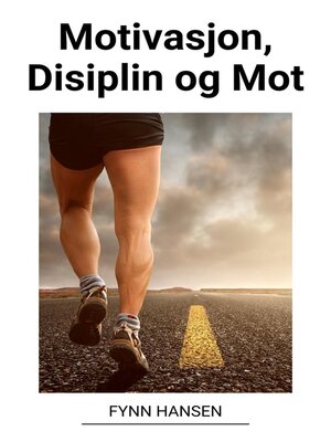 Motivasjon, Disiplin og Mot - ebook